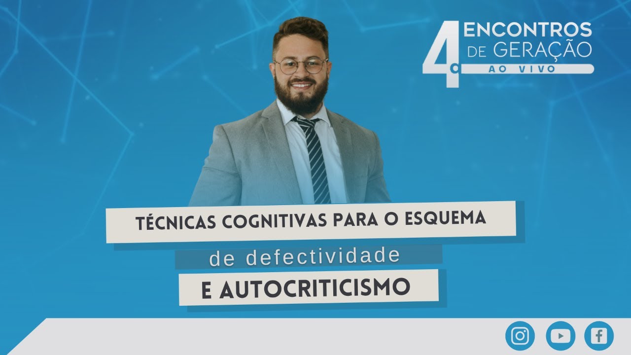 Técnicas cognitivas para o esquema de defectividade e autocriticismo