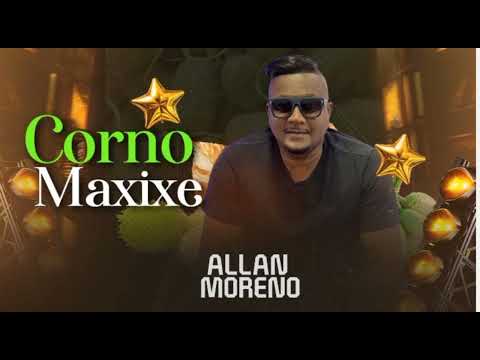 CORNO MAXIXE ALLAN MORENO NOVO LANÇAMENTO 2024 