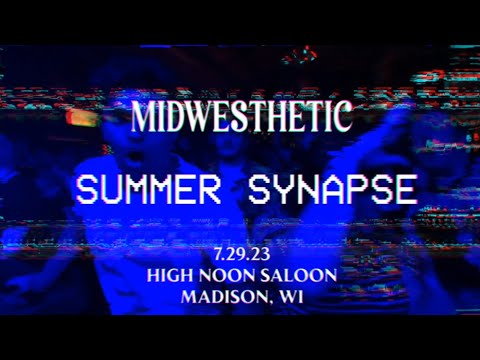 SUMMER SYNAPSE REWIND - 7.29.23 Madison, WI