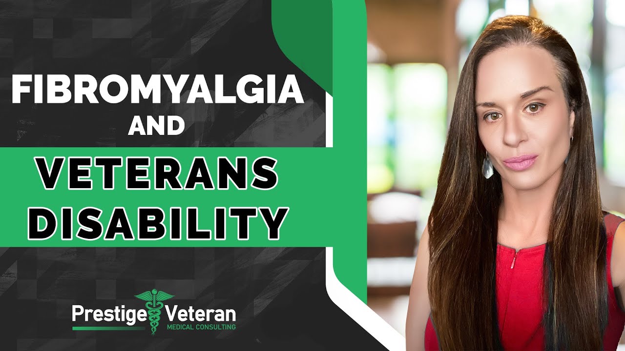 Fibromyalgia and Veterans Disability  | All You Need To Know