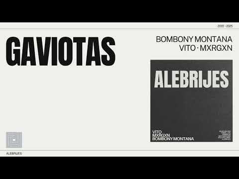 GAVIOTAS - BOMBONY MONTANA, VITO, MXRGXN [Alebrijes]