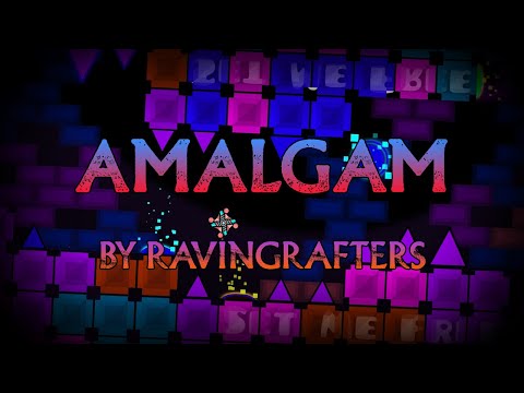 Geometry Dash: Amalgam (Medium/Hard Demon) by RavingRafters (Me)
