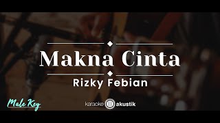 Download lagu Makna Cinta – Rizky Febian (KARAOKE AKUSTIK - MALE KEY) mp3 Download lagu Makna Cinta – Rizky Febian (KARAOKE AKUSTIK - MALE KEY) mp3