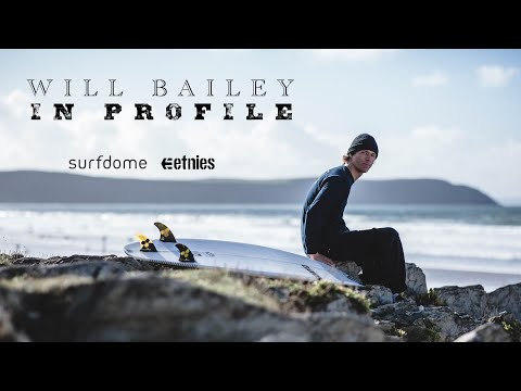 Will Bailey - In Profile - Etnies & Surfdome