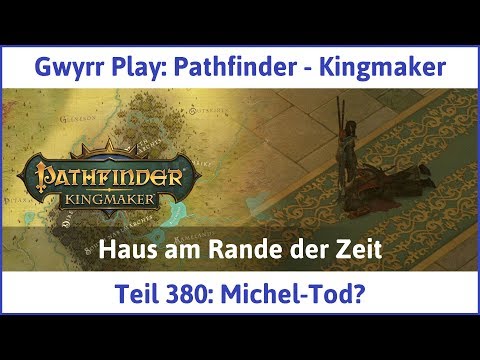 Pathfinder - Kingmaker Teil 380: Michel-Tod? - Let's Play|Deutsch