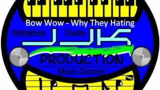 Bow Wow - Why They Hating