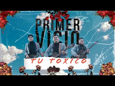Primer Vicio - Tu Toxico (Video Oficial)
