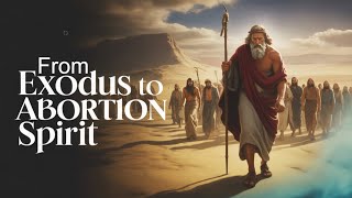 PFL-From Exodus to Abortion: The Same Spirit