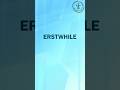 Meaning of the term Erstwhile | Adv. Melisa Rodrigues