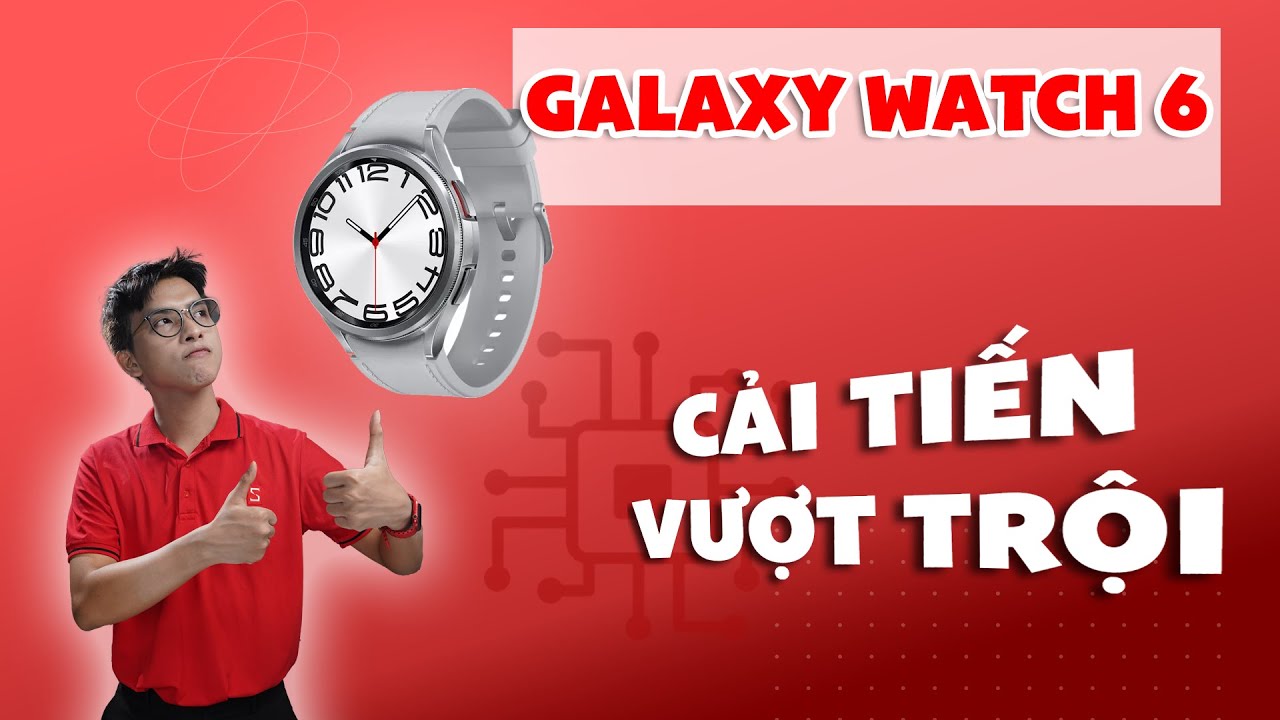 Đánh giá Smartwatch cao cấp nhất của Samsung - Galaxy Watch 6 series | CellphoneS