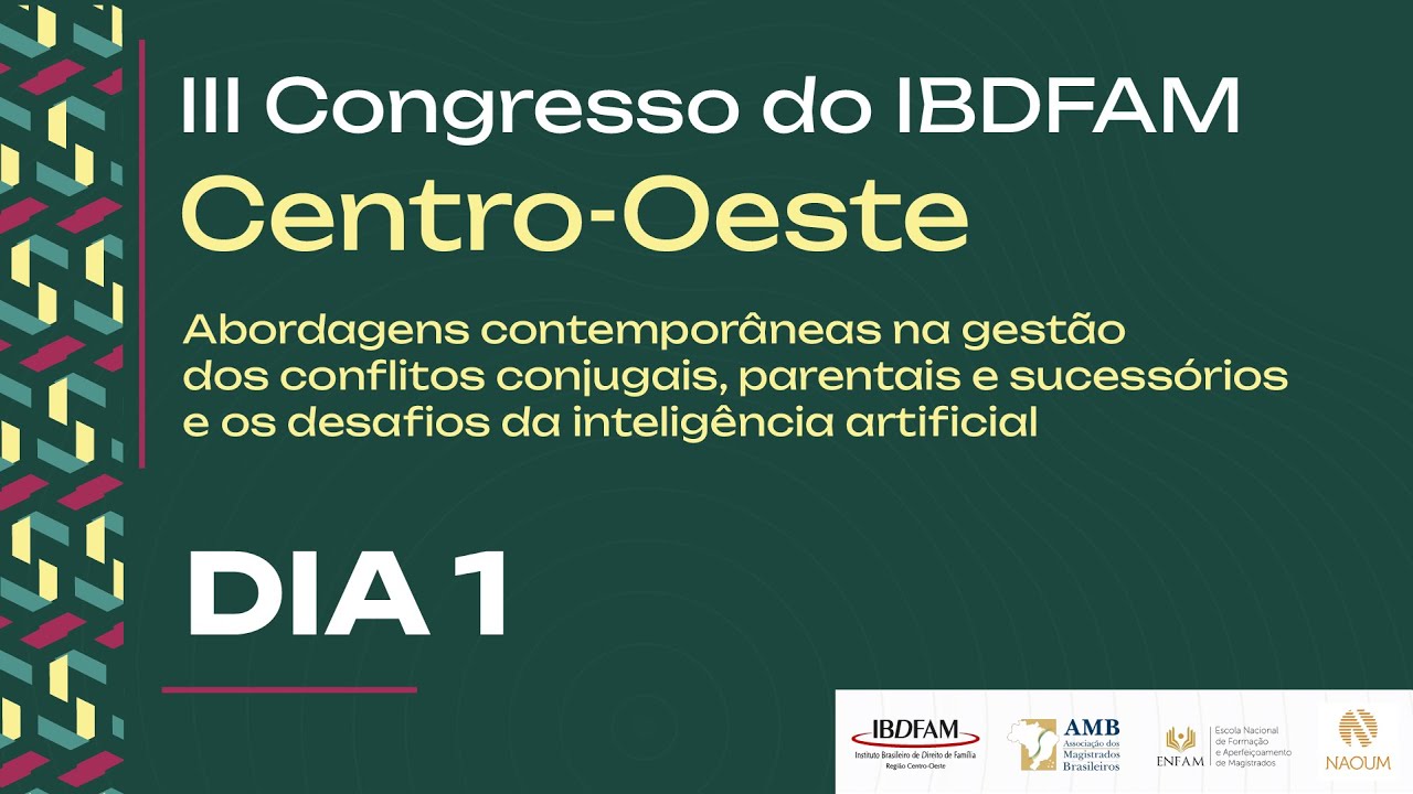III Congresso do IBDFAM Centro-Oeste (Dia 1/Parte 1)