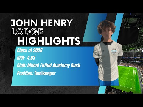 Highlight Video for John Henry Lodge (Goalkeeper, 4.03 GPA, Class of 2026)