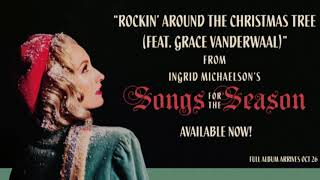 Ingrid Michaelson - &quot;Rockin&#39; Around The Christmas Tree (Feat. Grace VanderWaal)&quot; (Official Audio)