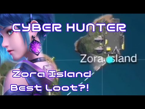 【 CYBER HUNTER】 looking for Loot at Zora Island