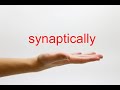 How to Pronounce synaptically - American English thumbnail 1