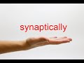 How to Pronounce synaptically - American English thumbnail 3