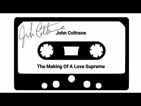 John Coltrane - The making of A Love Supreme