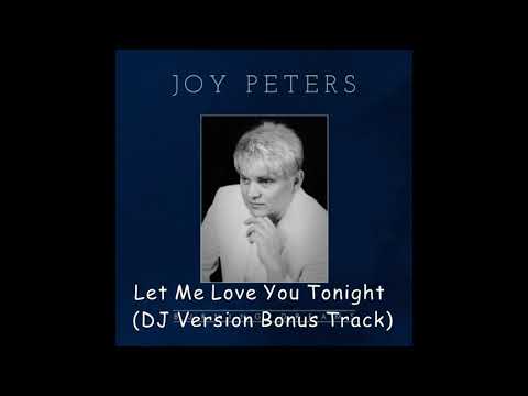 Joy Peters -  Let Me Love You Tonight (DJ Version   Bonus Track)