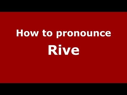 How to pronounce Rive (Italian/Italy) - PronounceNames.com