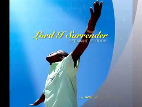 Lord I Surrender by Jermaine Gordon and Nicolleen Brown