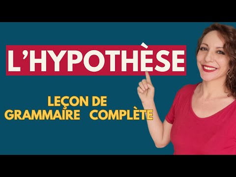 L' hypothèse en français - Leçon de grammaire complète avec exemples