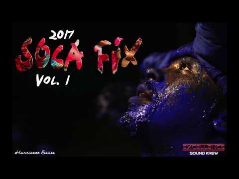 Excellence Sound Krew x ESKNightLife - Soca Fix 2017 [Trinidad Carnival 2017 Mix]