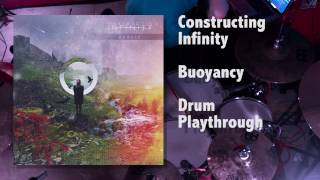 Constructing Infinity - Buoyancy (Drum Playthrough)