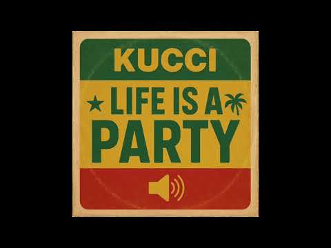 Kucci - Life is a party