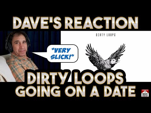 Dave's Reaction: Dirty Loops — Going On A Date