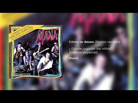 Cómo te deseo (Remix version) - Maná | Alta calidad