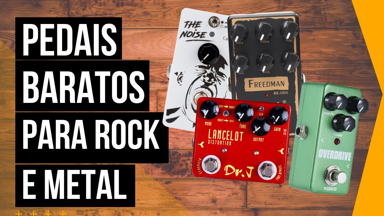 PEDAIS BONS E BARATOS PARA ROCK E METAL - OVERDRIVE E DISTORÇÃO