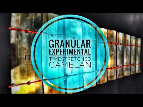 Tardigrain + Gamelan Gender + Audiostretch = Experimental Ambient Bliss