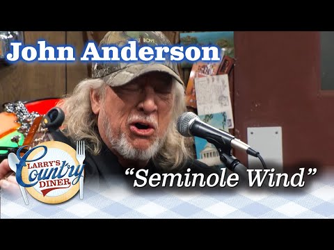 JOHN ANDERSON sings his hit SEMINOLE WIND on LARRY'S COUNTRY DINER!