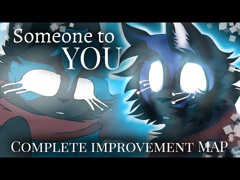 | Someone to you | Complete improvement map |