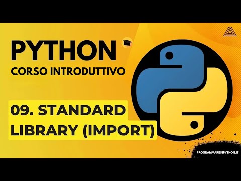 09. LA STANDARD LIBRARY (CORSO PYTHON PRINCIPIANTI) - TUTORIAL ITALIANO - PROGRAMMARE IN PYTHON
