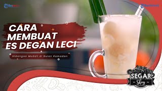 Cara Mudah Membuat Es Degan Leci, Rekomendasi Minuman untuk Berbuka Puasa ala Segar Skoy