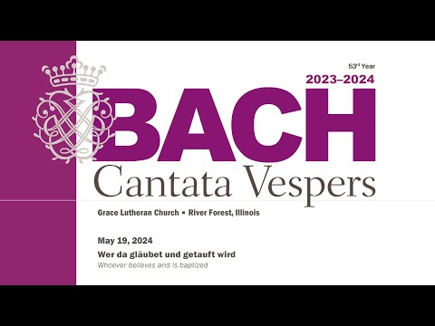 Bach Cantata Vespers - Wer da gläubet und getauft wird, BWV 37