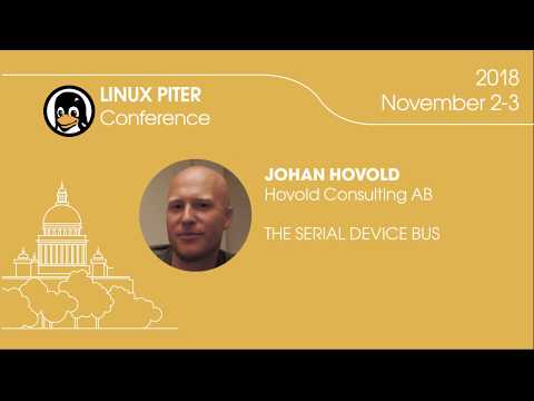 [ENG] Johan Hovold: "The Serial Device Bus" / #LinuxPiter