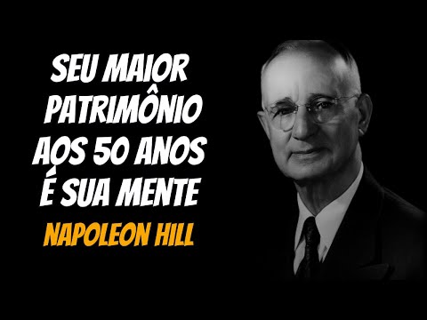 Napoleon Hill Ensina: Seu Maior Patrimônio Aos 50 Não É o Dinheiro, É Sua Mente