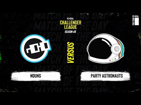 Nouns vs. Party Astronauts - ESL Challenger League S48 - NA