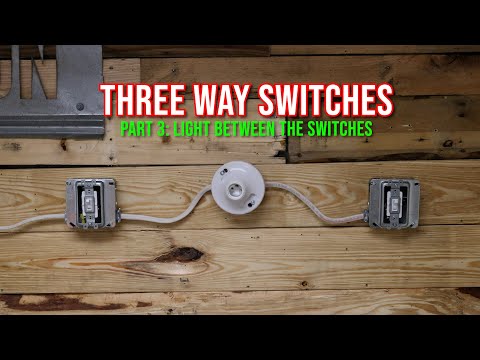 Three Way Switch: Part 3 - Light Between the Switches