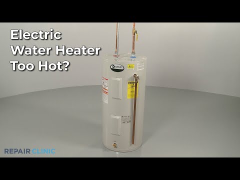 Electric Water Heater Too Hot? — Electric Water Heater Troubleshooting