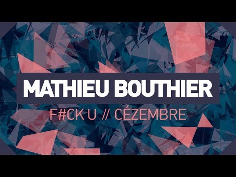Mathieu Bouthier - F#CK U (Radio Edit HQ)