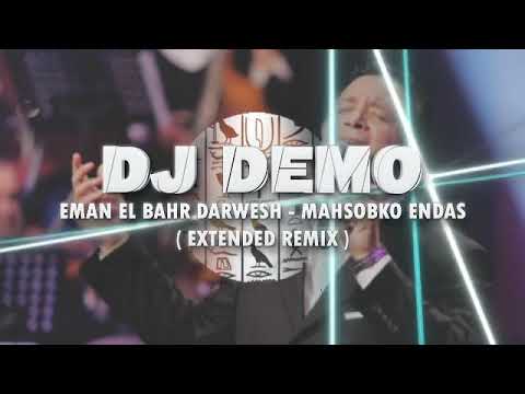 Eman EL Bahr Darwesh - Mahsobko Endas ( DJ DEMO EXTENDED MIX )