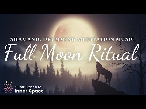 Sacred and Magical Release ✨🌕 Full Moon Shamanic drumming Meditation Music