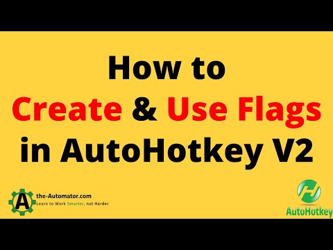 Creating and using Flags in AutoHotkey v2