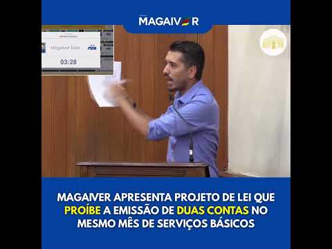 MAGAIVER APRESENTA PROJETO QUE PROÍBE A EMISSÃO DE DUAS CONTAS NO MESMO MÊS