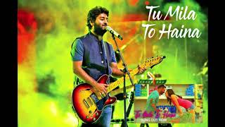 Arijit Singh | Tu MIla To Haina | Full Music |  De De Pyar De