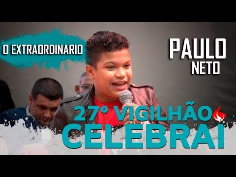 Paulo Neto - O Extraordinário 27º Vigilhão Celebrai