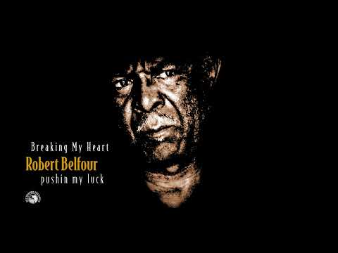 Robert Belfour - Breaking My Heart (Official Audio)